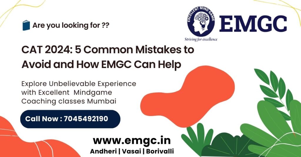 CAT 2024: 5 Common Mistakes to Avoid and How EMGC Can Help