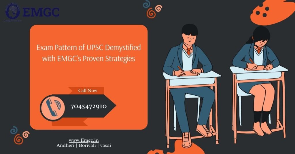 Exam Pattern of UPSC Demystified with EMGC's Proven Strategies